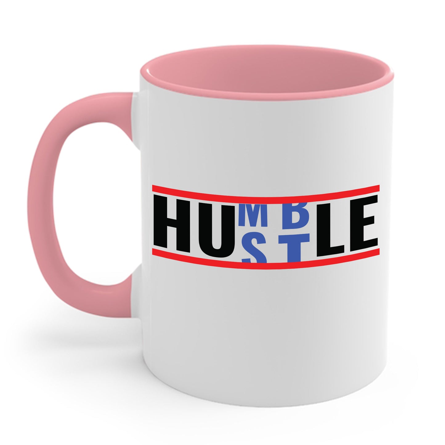 Funny Hustle Over Being Humble Hardwork Message Men & Women Coffee Mug