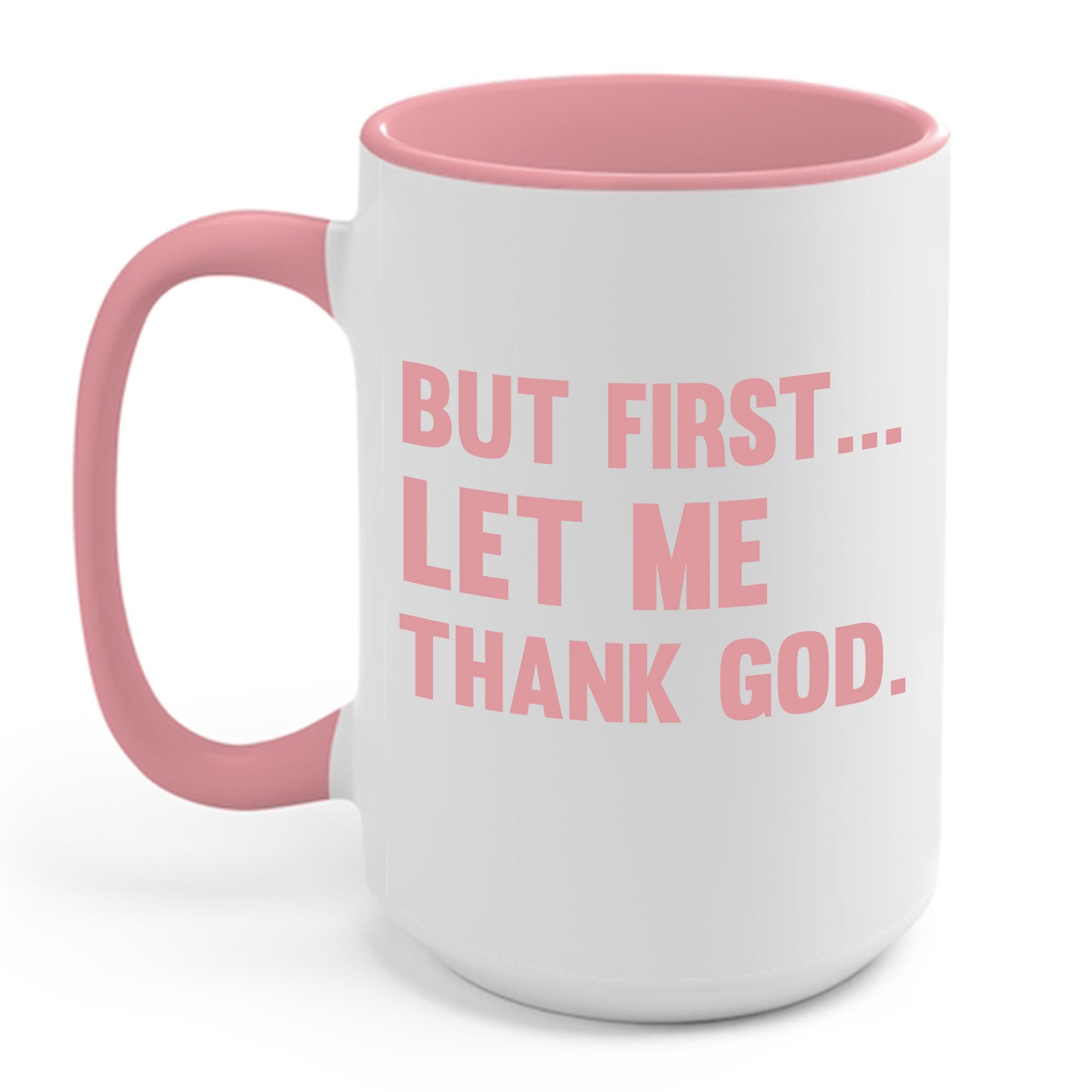 But First Let Me Thank God Coffee Mug For Men Women