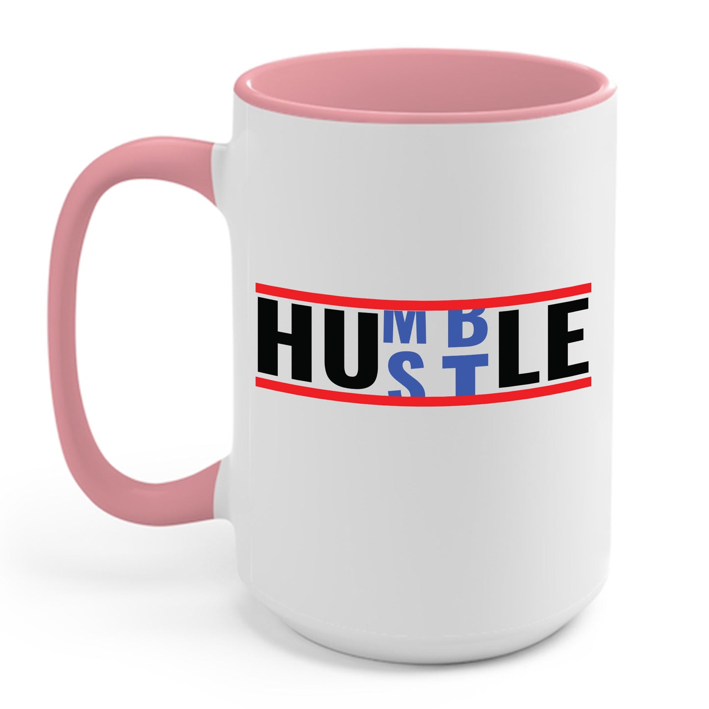 Funny Hustle Over Being Humble Hardwork Message Men & Women Coffee Mug