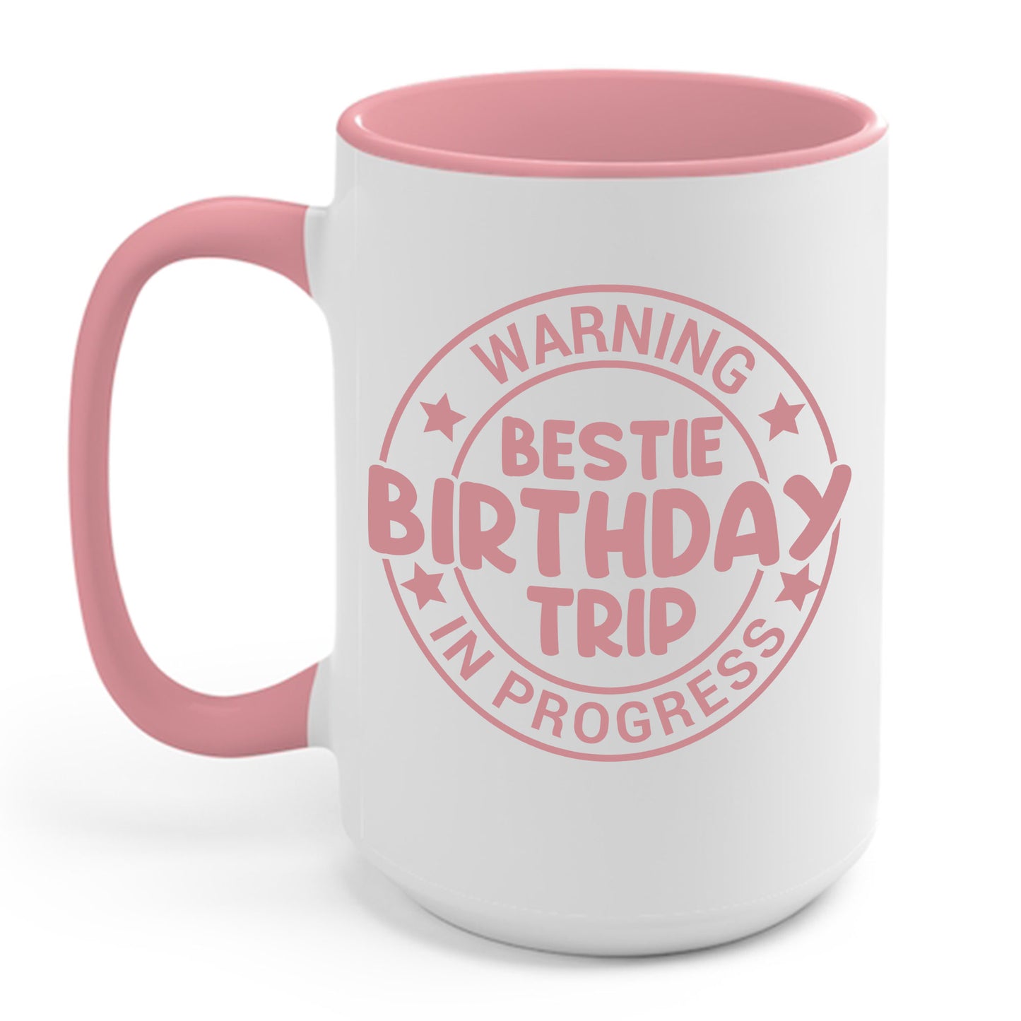 Funny Warning Bestie Birthday Trip In Progress Matching Gift BD Coffee Mug