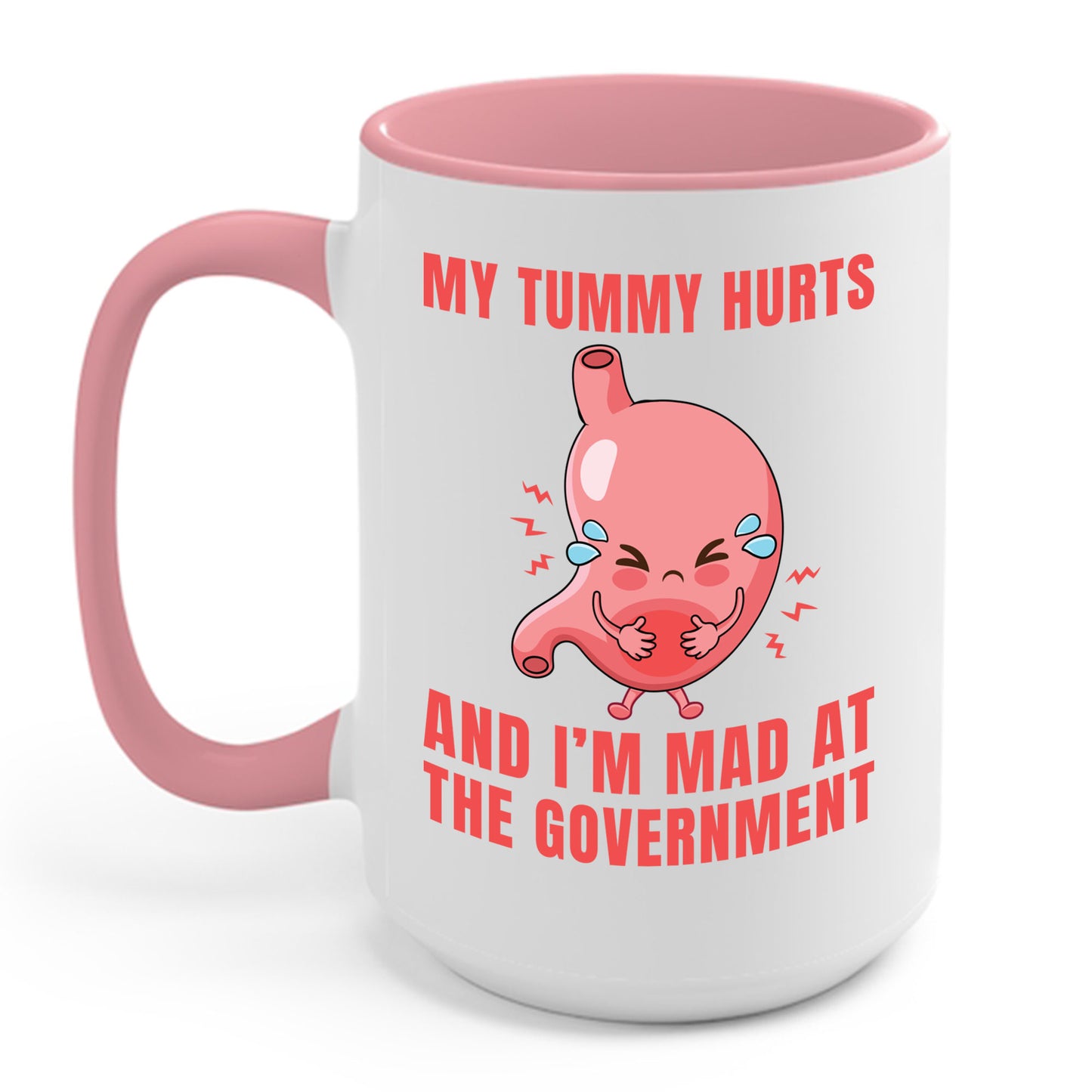 Funny My Tummy Hurts And I'm MAD At The Government Meme Sarcastic Coffee Mug