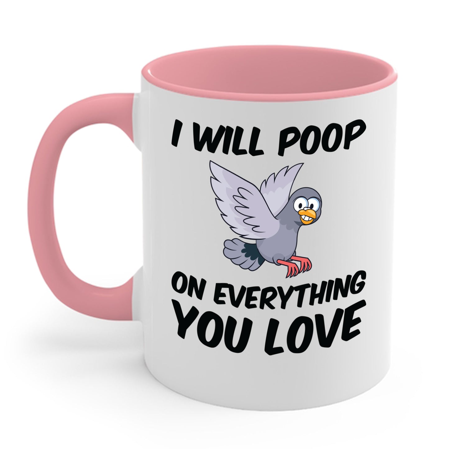 Funny I Will Poop On Everything You Love Birds Sarcastic Coffee Mug For Men Women