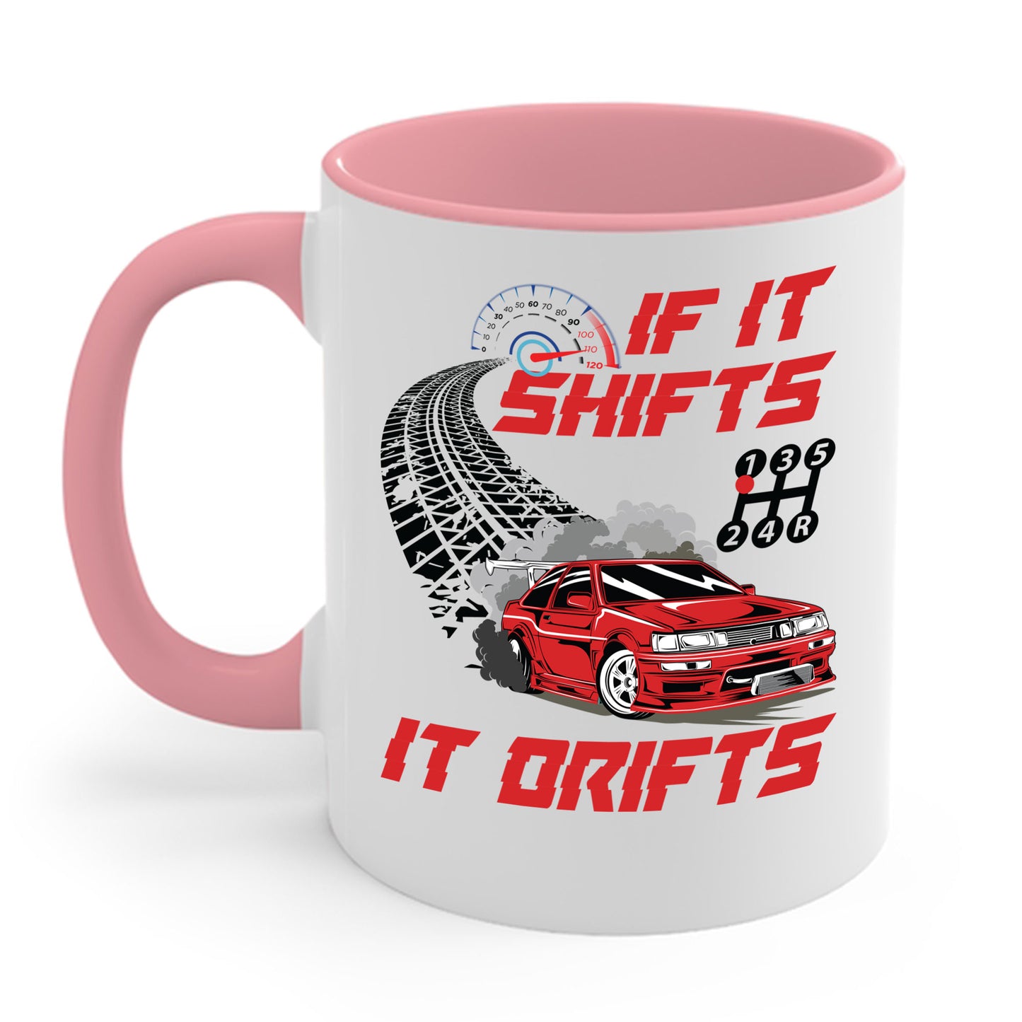 If It Shifts It Drifts Drift Cars Drifting Racing Racer Gift Coffee Mug For Men Women