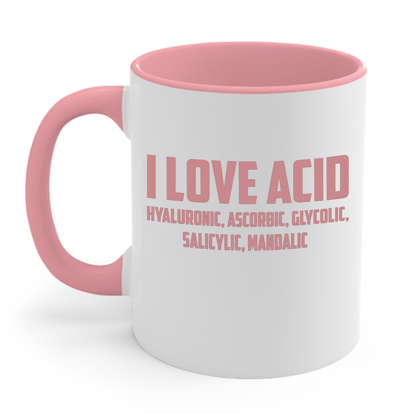 I Love Acid Dermatologist Skincare Skin Esthetician Coffee Mug For Men Women