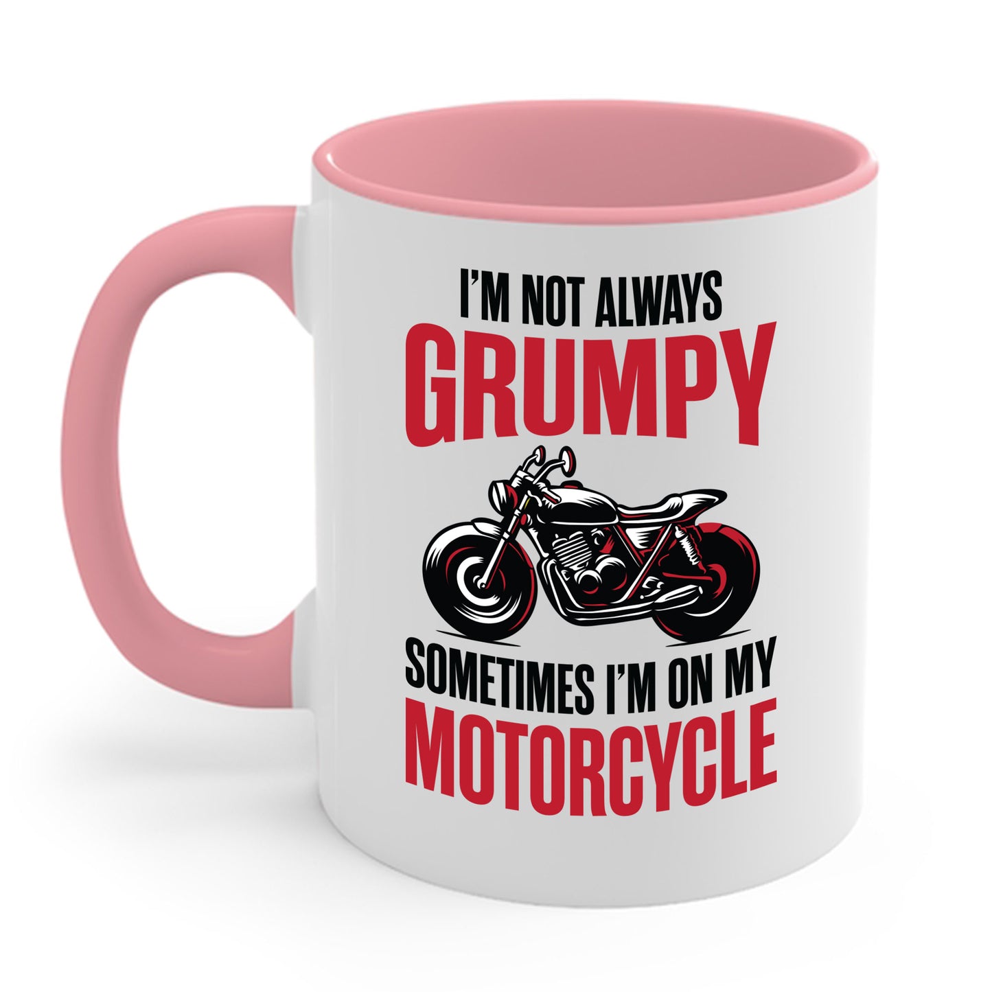 I'm Not Always Grumpy Biker Motorcycle Rider Riding Racing Coffee Mug For Men Women