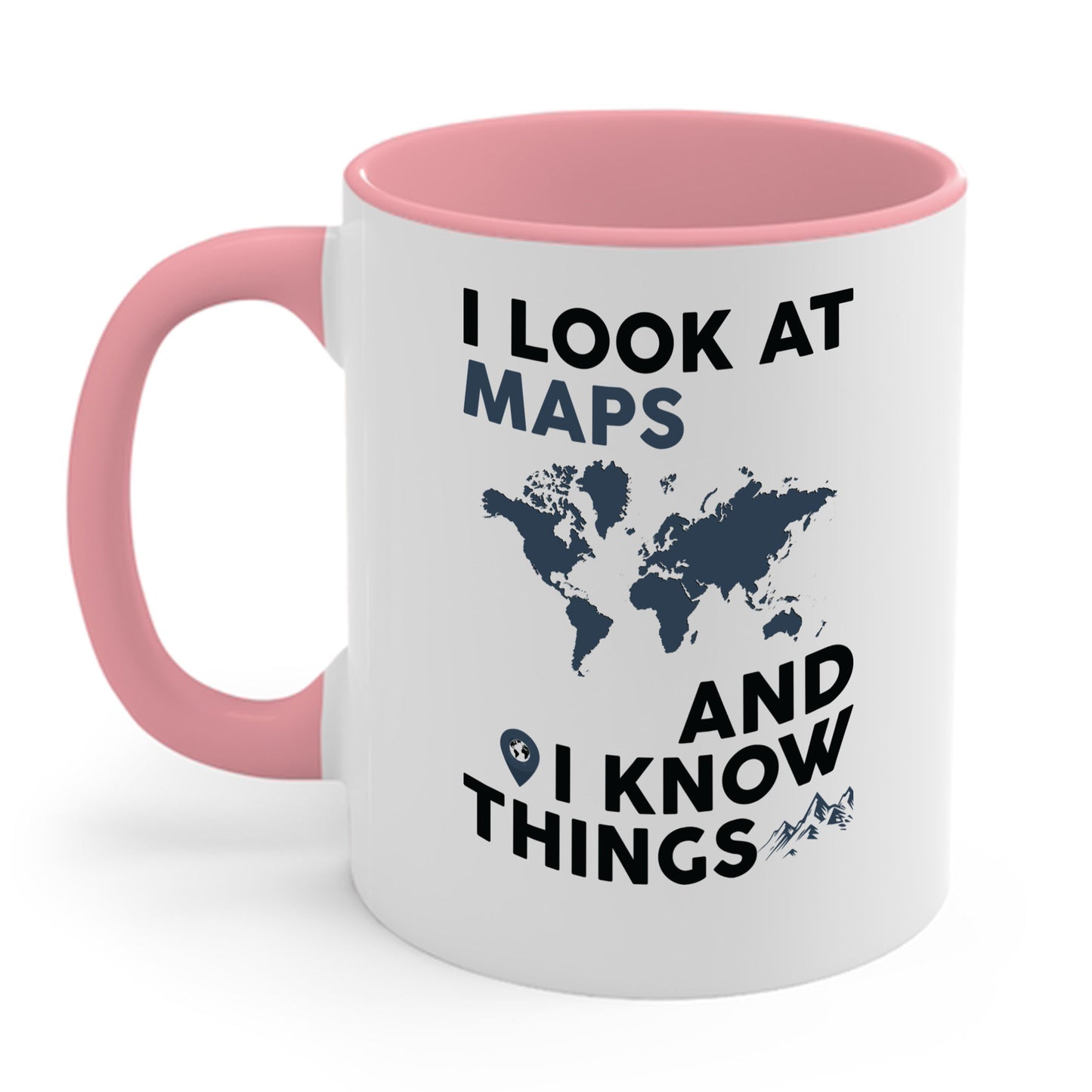 Funny I look At Maps and I Know Things Teacher Geographer Geography Coffee Mug Men Women