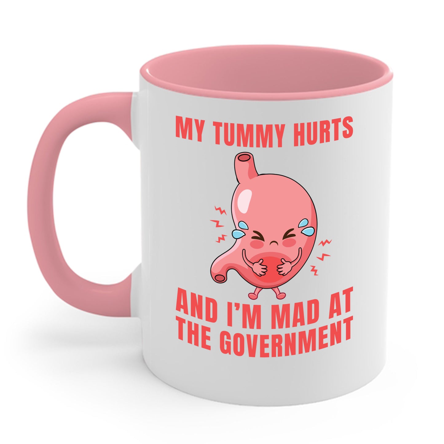 Funny My Tummy Hurts And I'm MAD At The Government Meme Sarcastic Coffee Mug