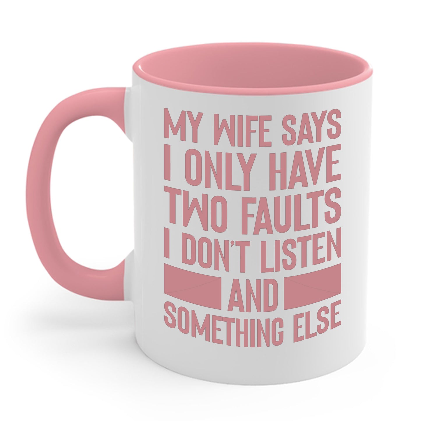 Mens My Wife Says I Only Have Two Faults Funny Wife Sarcastic Coffee Mug For Men Women