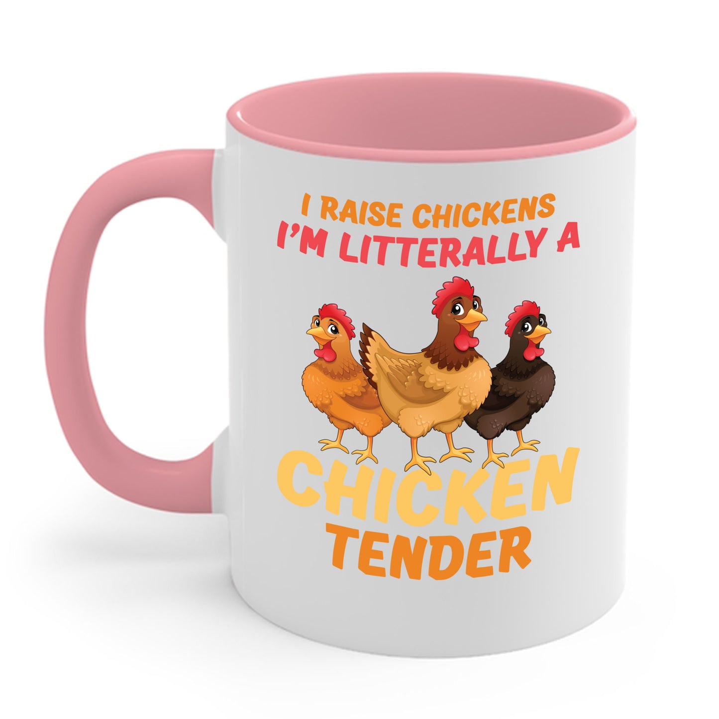 Funny I Raise Chickens I'm Literally a Chicken Tender Funny Farmer Coffee Mug For Men Women