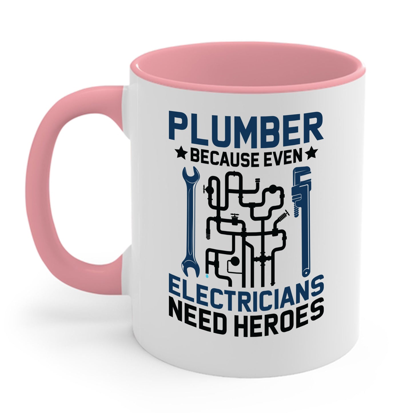 Plumber Because Even Electricians Need Heroes Funny Plumbers Coffee Mug For Men Women