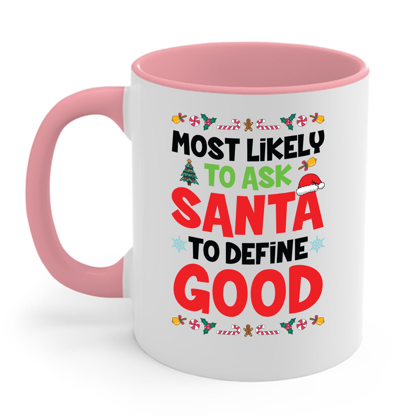 Most Likely To Ask Santa To Define Good Family Funny Christmas Coffee Mug For Men Women