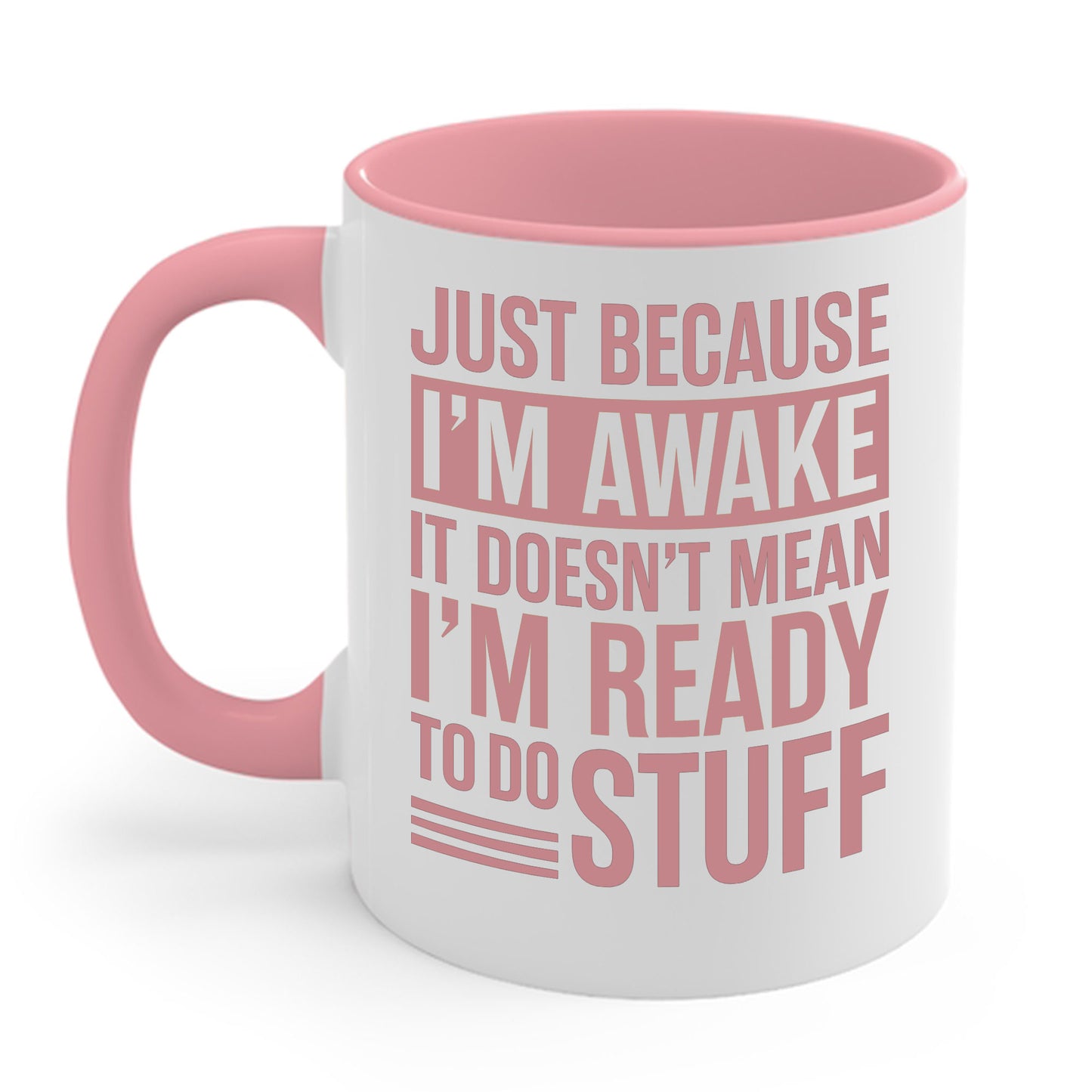 Just Because I'm Awake Lazy Funny Saying Tweens and Teens Coffee Mug For Men Women
