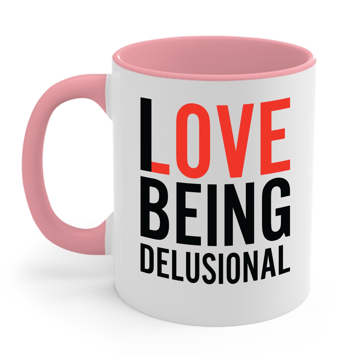 I Love Being Delusional Funny Delulu Quote Coffee Mug For Women Men