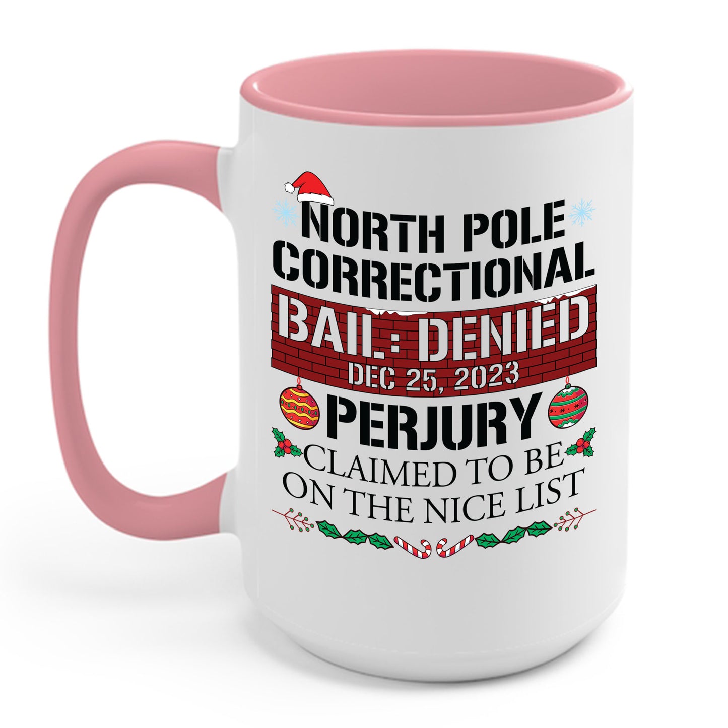 Funny North Pole Correctional Claimed To Be On The Nice List Christmas Coffee Mug