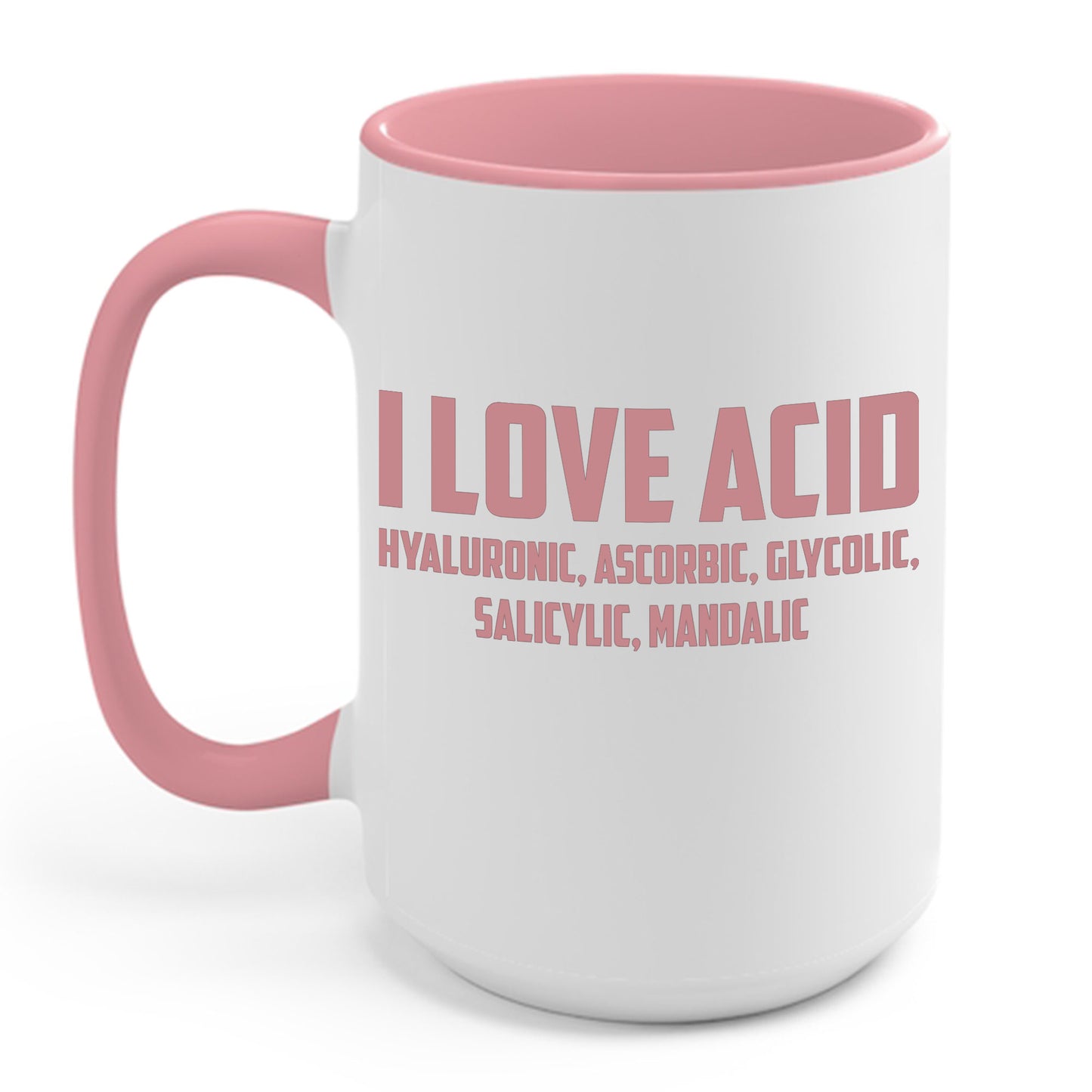 I Love Acid Dermatologist Skincare Skin Esthetician Coffee Mug For Men Women