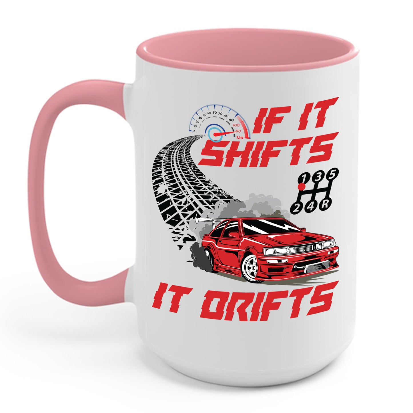 If It Shifts It Drifts Drift Cars Drifting Racing Racer Gift Coffee Mug For Men Women