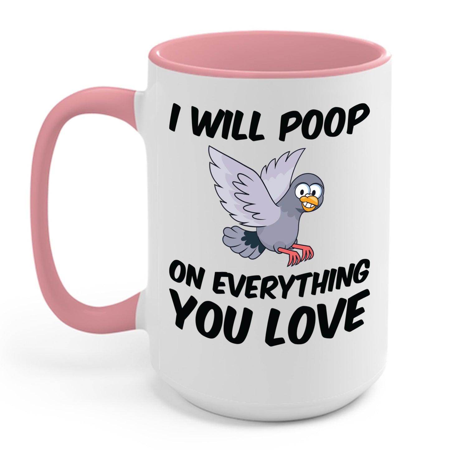 Funny I Will Poop On Everything You Love Birds Sarcastic Coffee Mug For Men Women