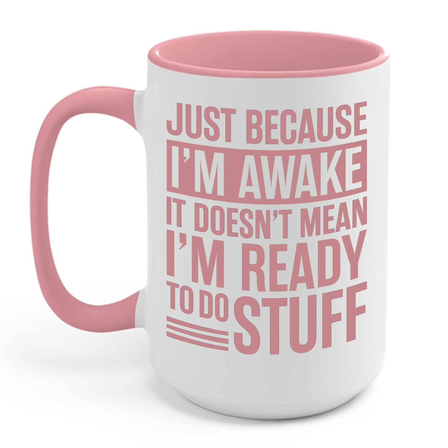 Just Because I'm Awake Lazy Funny Saying Tweens and Teens Coffee Mug For Men Women