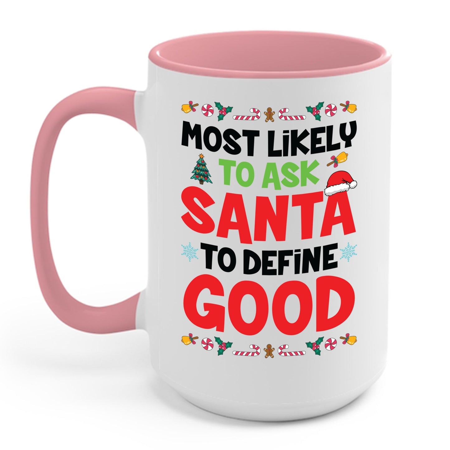 Most Likely To Ask Santa To Define Good Family Funny Christmas Coffee Mug For Men Women