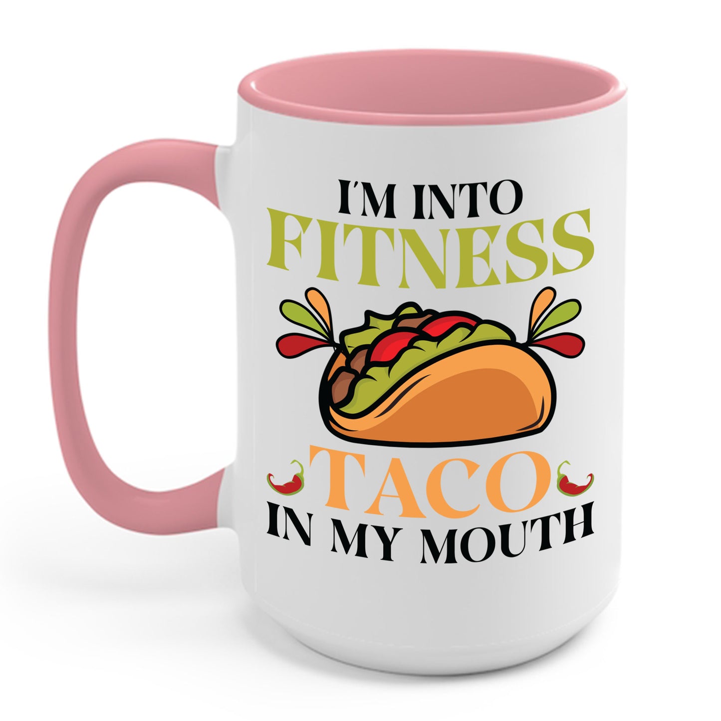 I'm Into Fitness Taco In My Mouth Gym Weightlifting Funny Foodie Tacos Lover Coffee Mug For Men Women