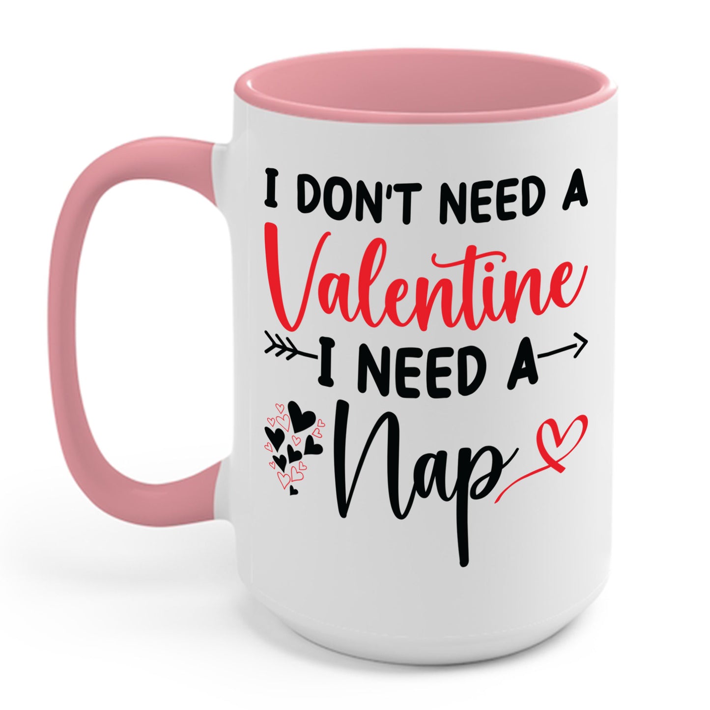 Funny I Don't Need A Valentine I Need A Nap Anti Valentines Day Coffee Mug For Men Women