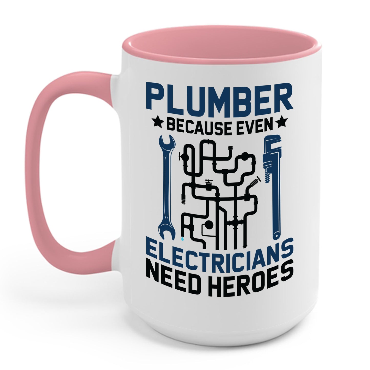 Plumber Because Even Electricians Need Heroes Funny Plumbers Coffee Mug For Men Women