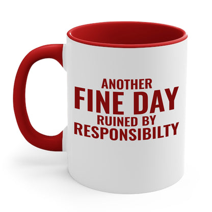 Funny Another Fine Day Ruined By Responsibility Sarcastic Coffee Mug For Men Women