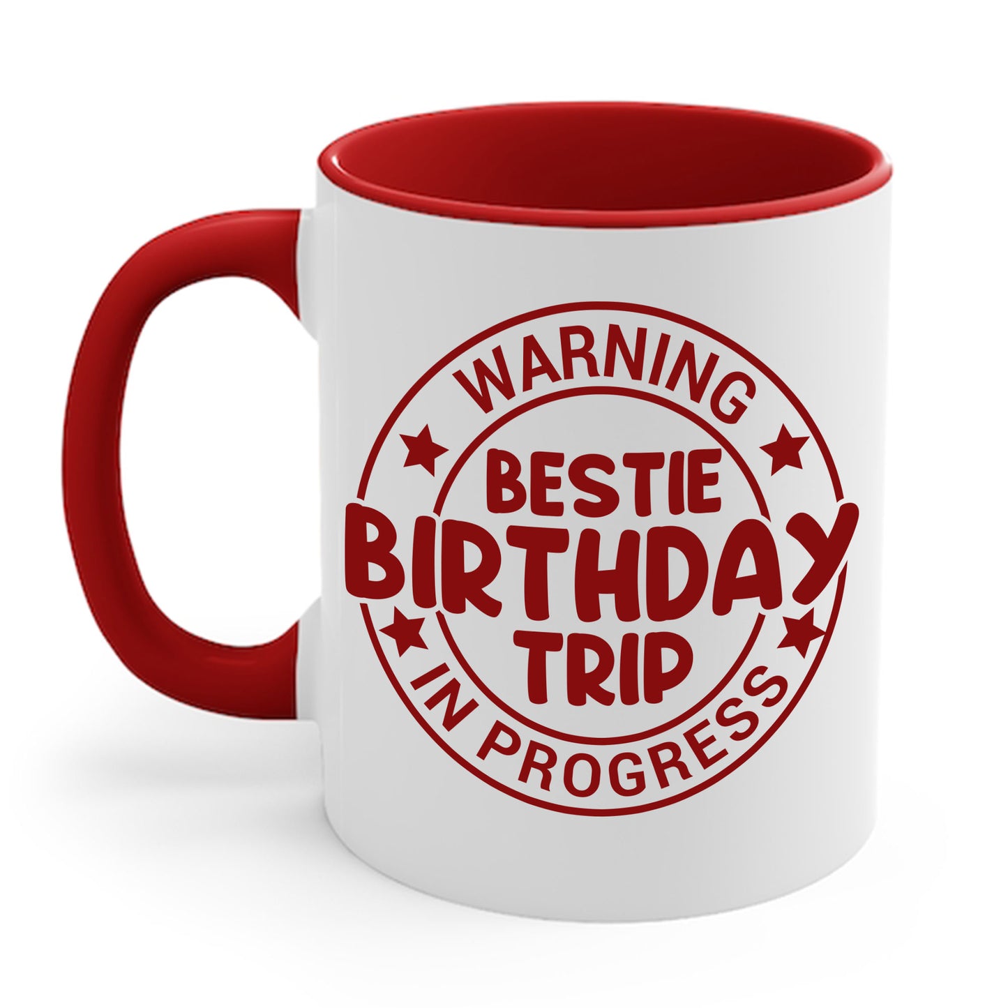 Funny Warning Bestie Birthday Trip In Progress Matching Gift BD Coffee Mug