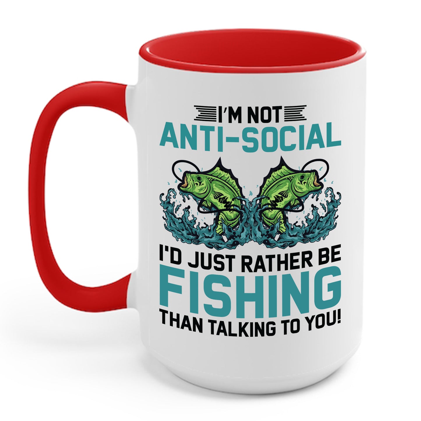 Funny I Am Not Anti-Social I Rather Be Fishing Fisherman Fishing Lover Coffee Mug For Men Women