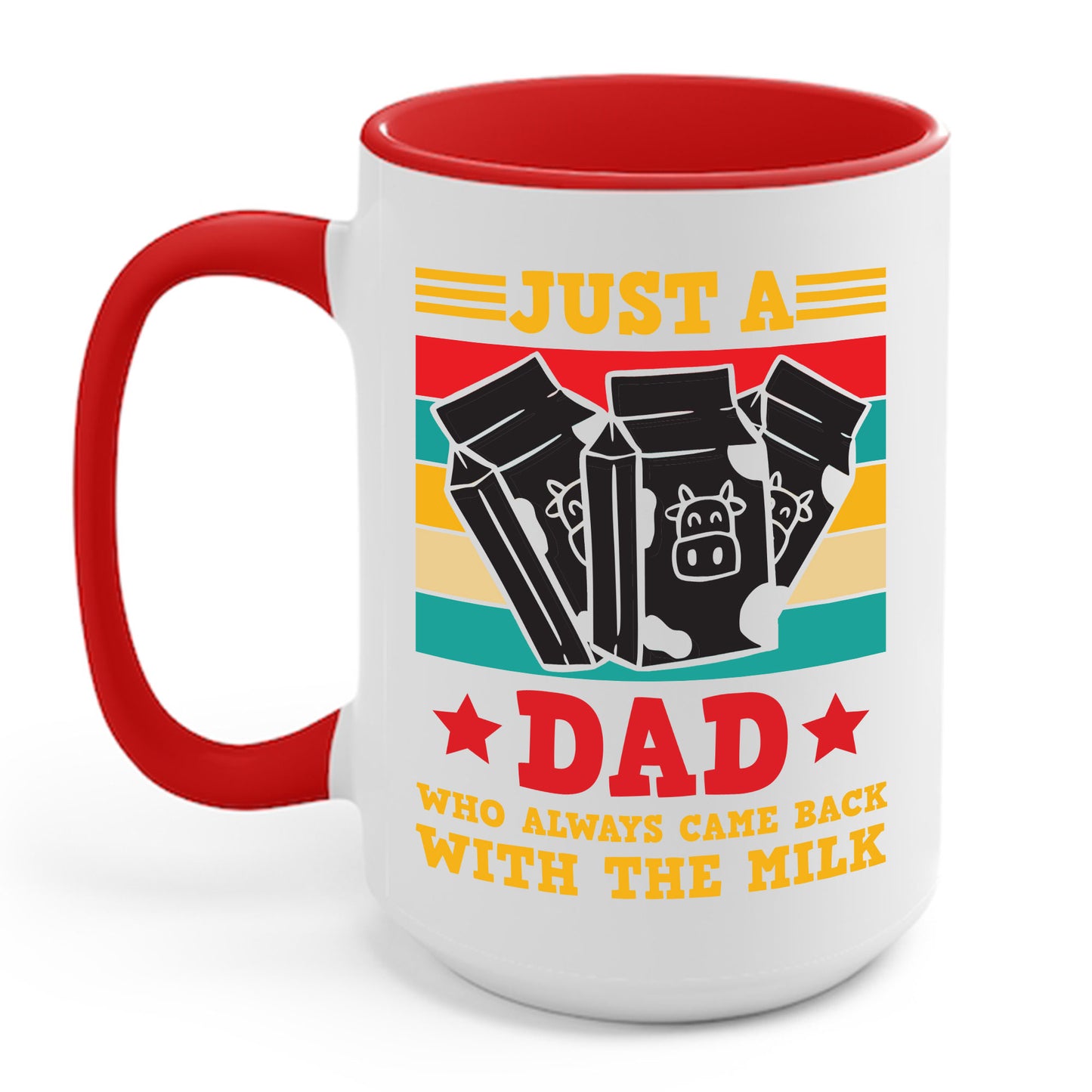 Funny Just A Dad Who Always Come Back with the Milk Fathers Day Coffee Mug For Men Father