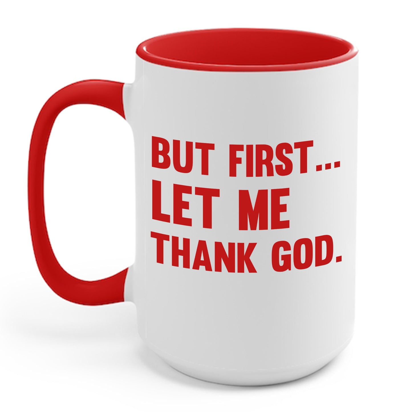 But First Let Me Thank God Coffee Mug For Men Women