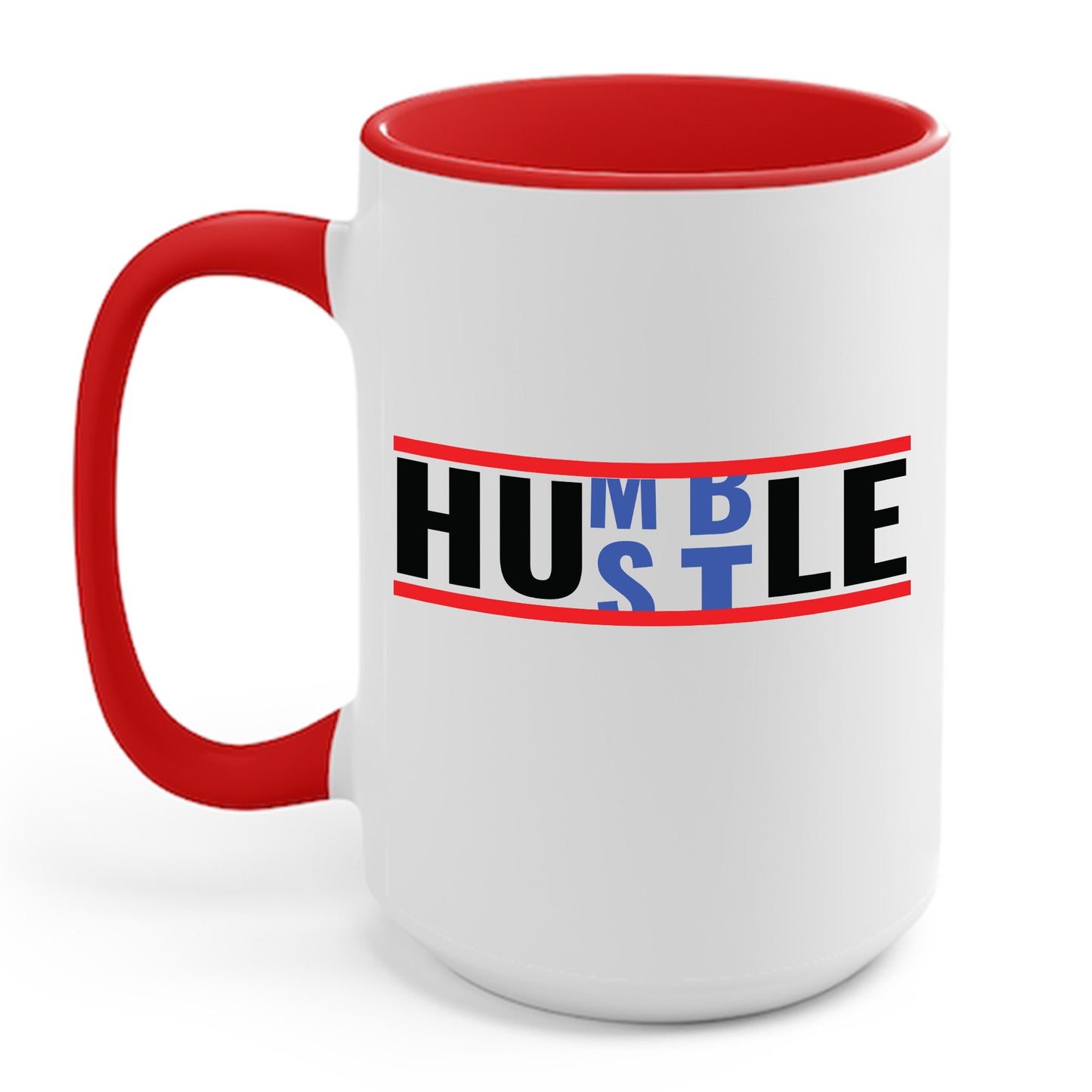 Funny Hustle Over Being Humble Hardwork Message Men & Women Coffee Mug