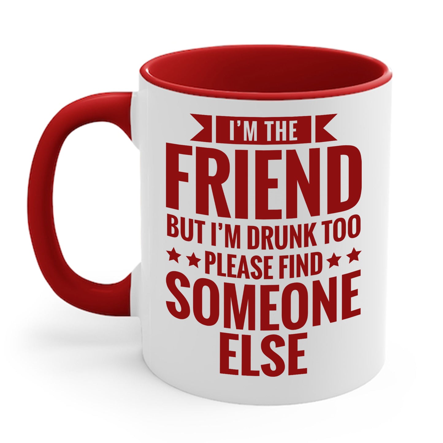 If Found Drunk Please Return To Friend I'm The Friend Funny Drinking Coffee Mug For Men Women