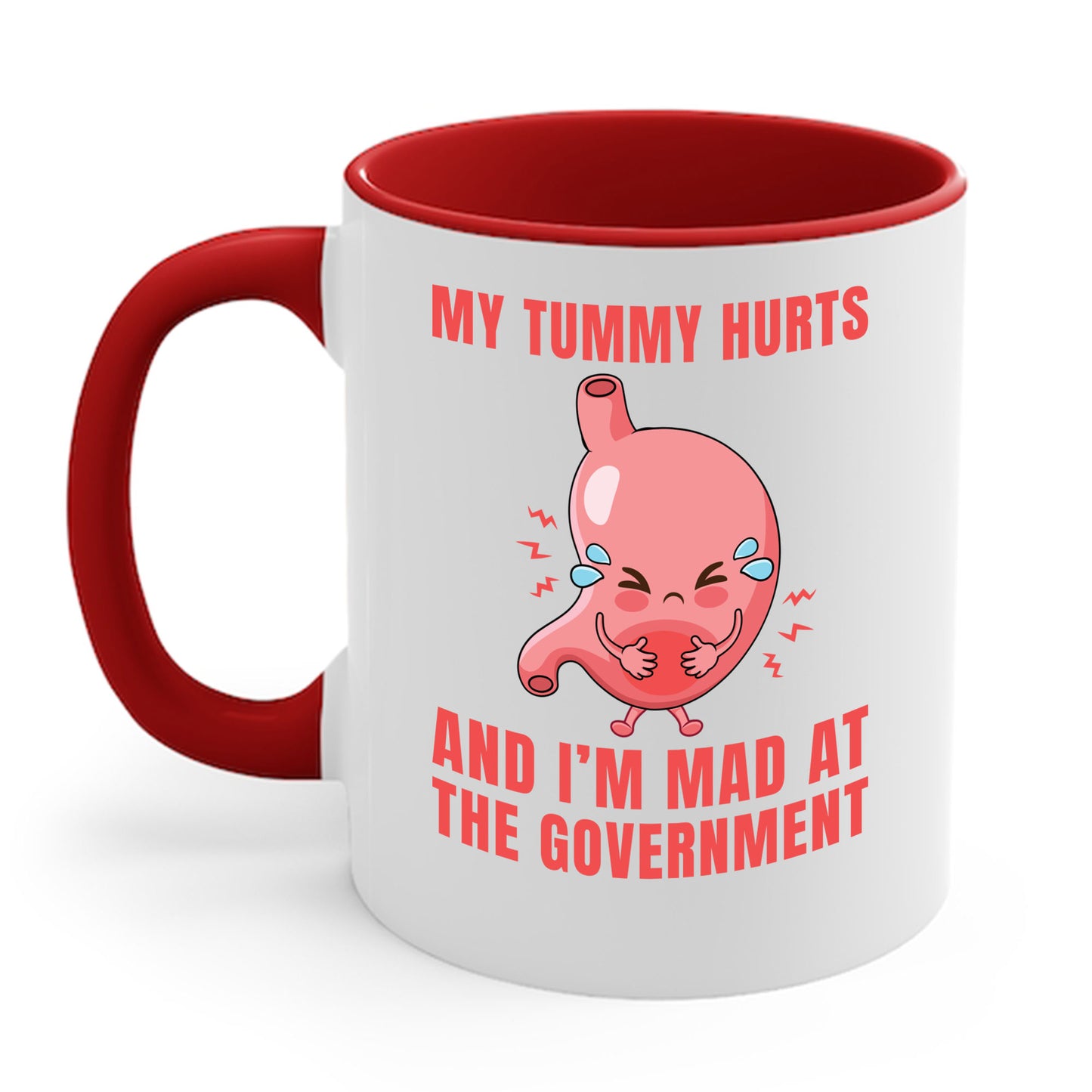 Funny My Tummy Hurts And I'm MAD At The Government Meme Sarcastic Coffee Mug