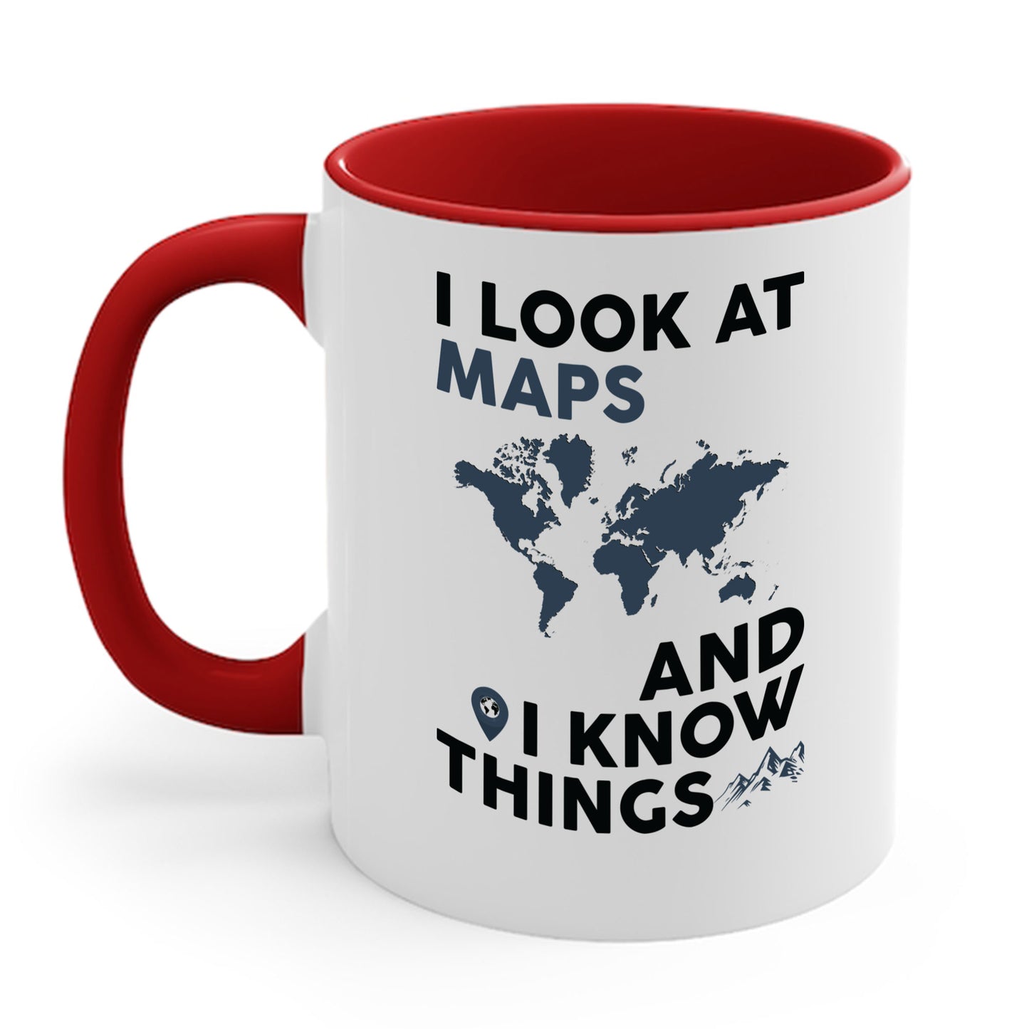 Funny I look At Maps and I Know Things Teacher Geographer Geography Coffee Mug Men Women