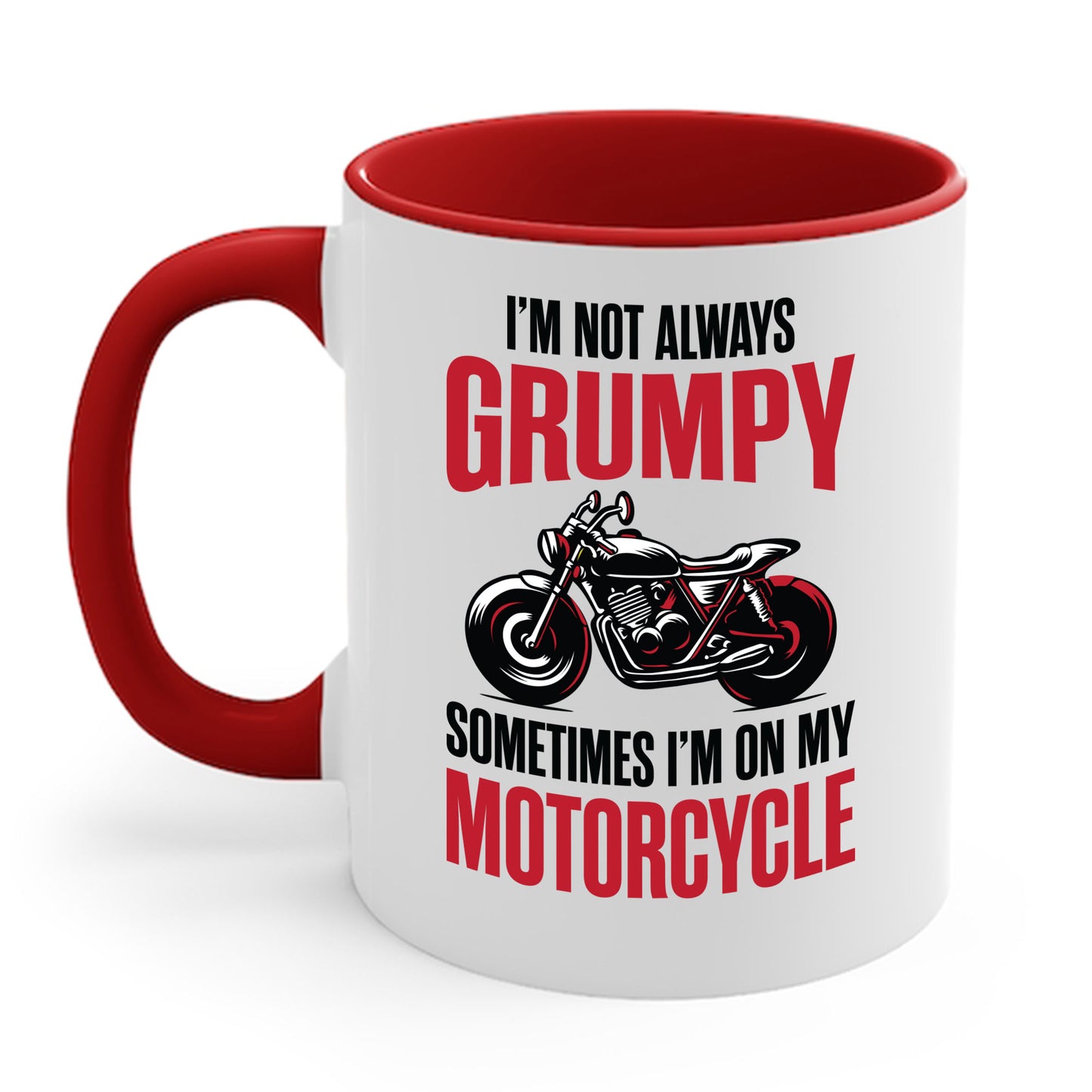I'm Not Always Grumpy Biker Motorcycle Rider Riding Racing Coffee Mug For Men Women