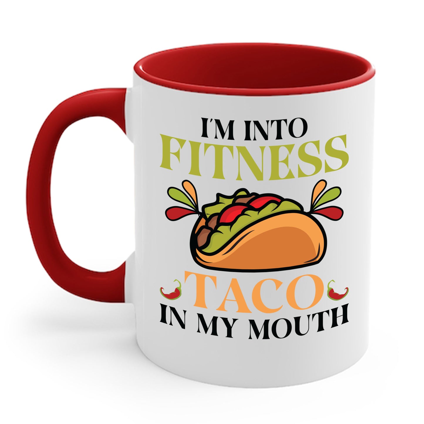 I'm Into Fitness Taco In My Mouth Gym Weightlifting Funny Foodie Tacos Lover Coffee Mug For Men Women