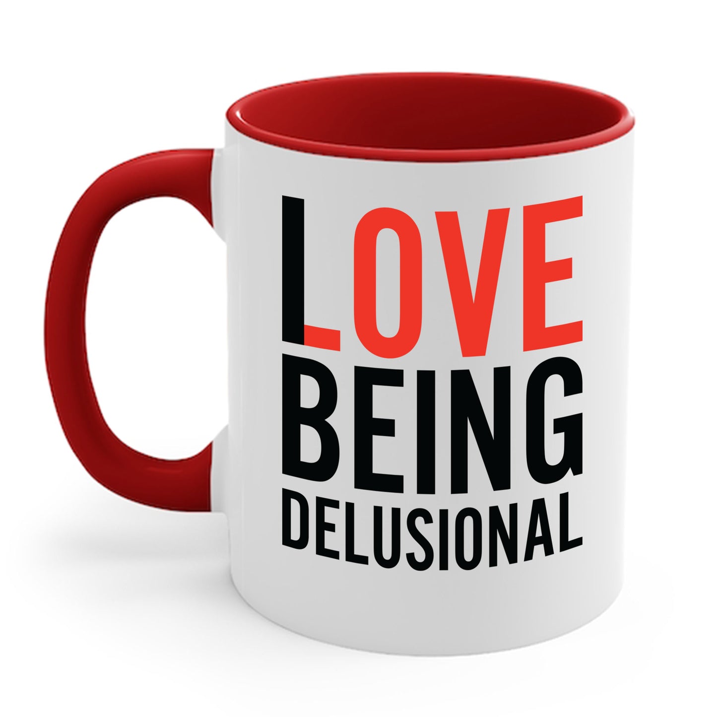 I Love Being Delusional Funny Delulu Quote Coffee Mug For Women Men