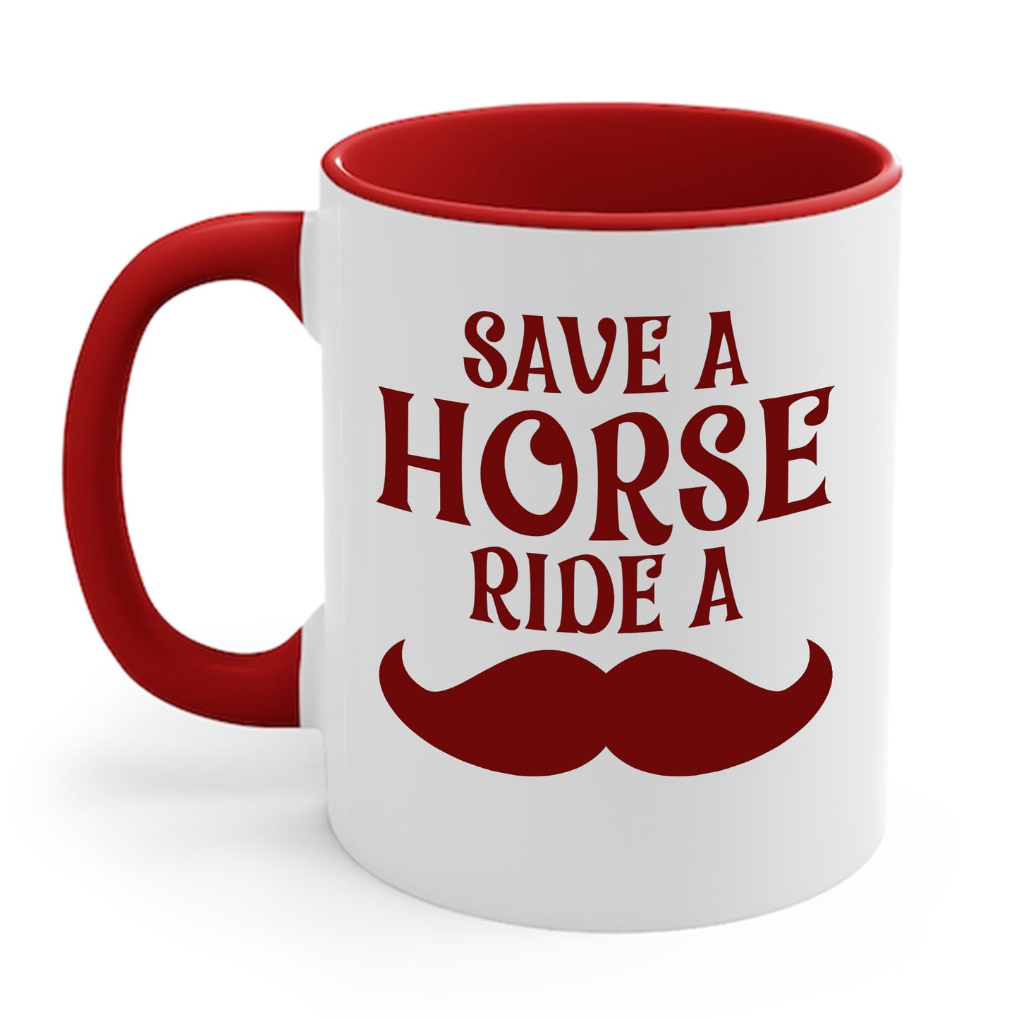 Save A Horse Ride A Mustache - Free Moustache Rides Coffee Mug