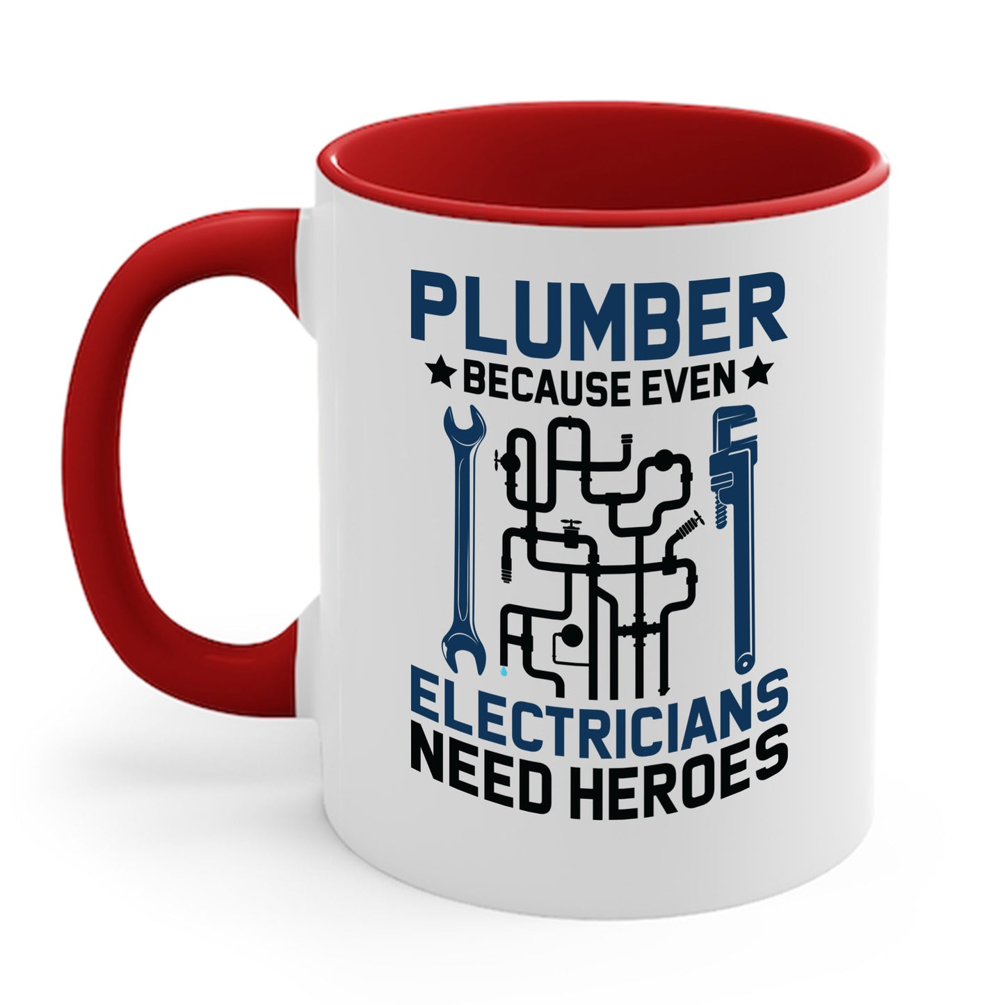 Plumber Because Even Electricians Need Heroes Funny Plumbers Coffee Mug For Men Women