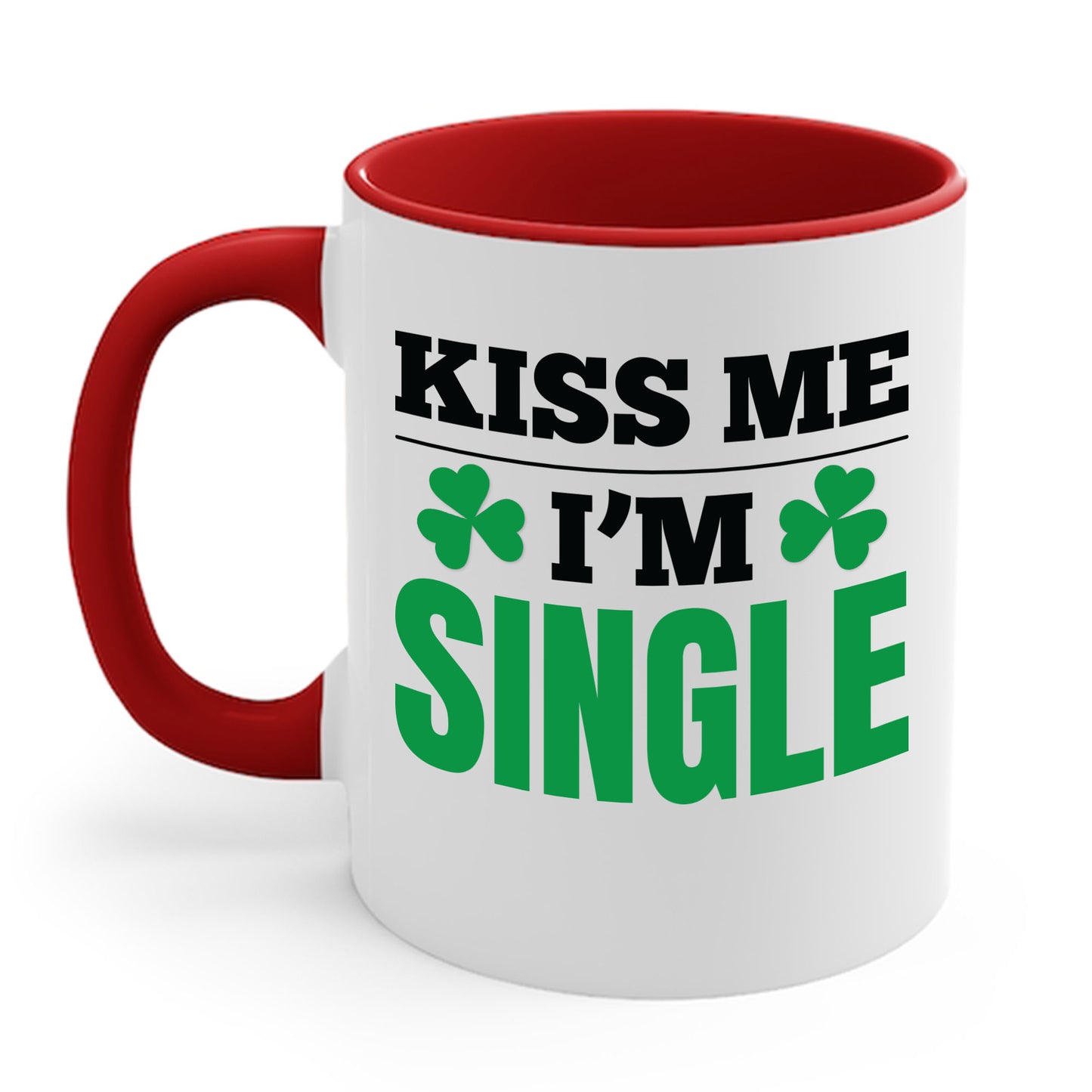 Kiss Me I'm Single T-Shirt St Patrick Day Coffee Mug For Men Women