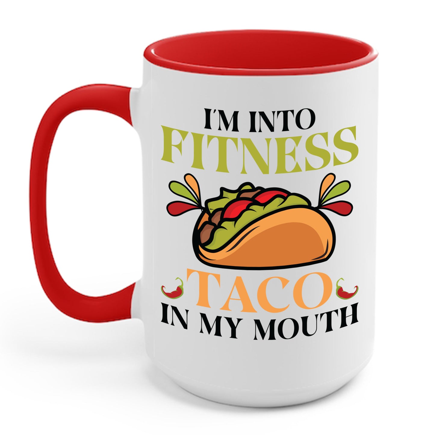 I'm Into Fitness Taco In My Mouth Gym Weightlifting Funny Foodie Tacos Lover Coffee Mug For Men Women