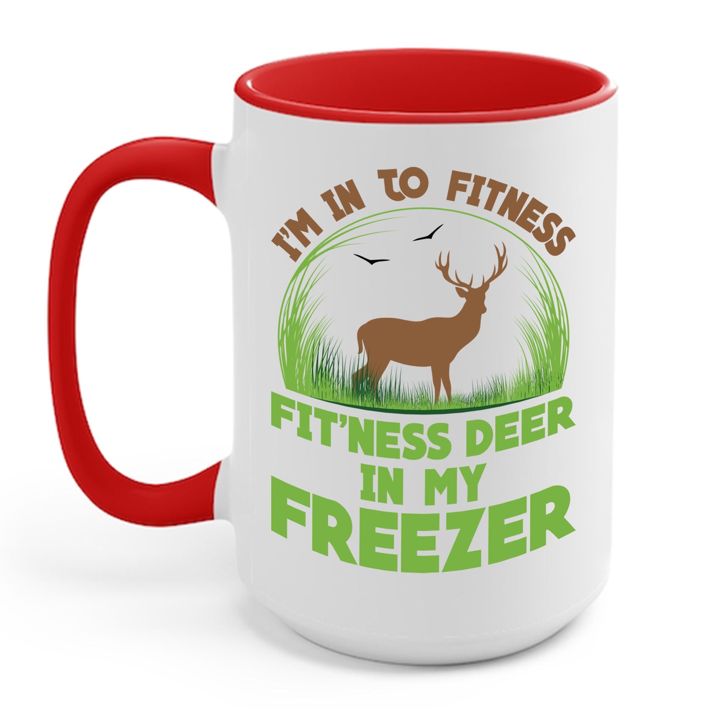 I'm Into Fitness Fit'ness Deer Into My Freezer Funny Hunting Coffee Mug For Men Women