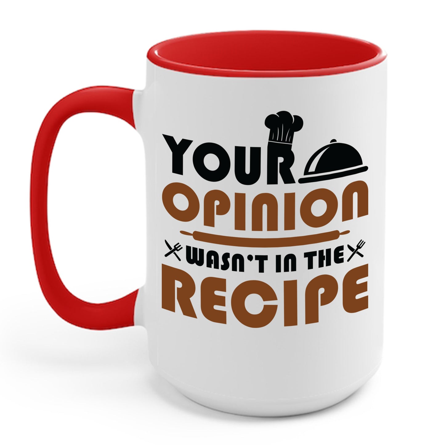 Funny Your Opinion Wasn't In The Recipe Chef Cook Sarcastic Coffee Mug For Men Women