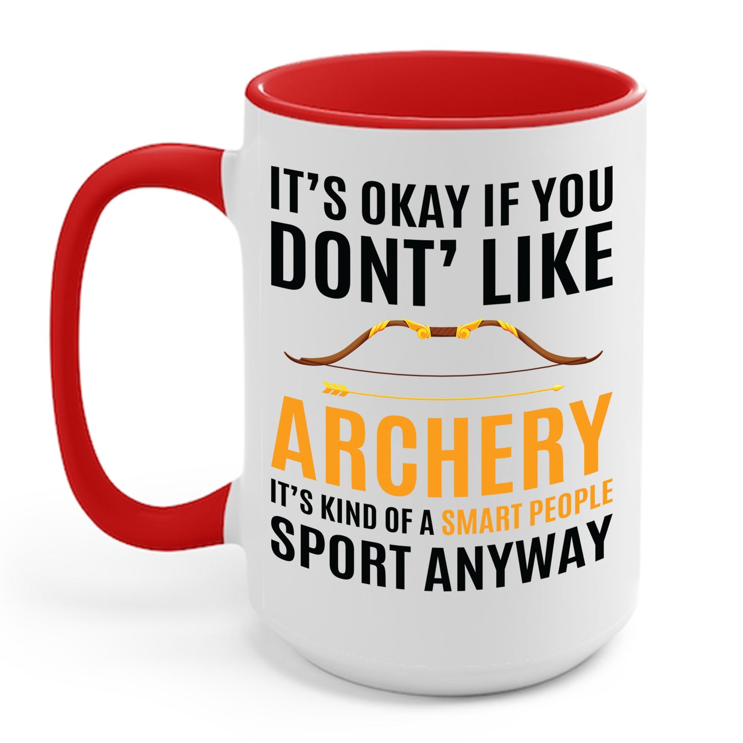 It's Okay If You Don't Like Archery Mug Funny Archer Gift Coffee Mug