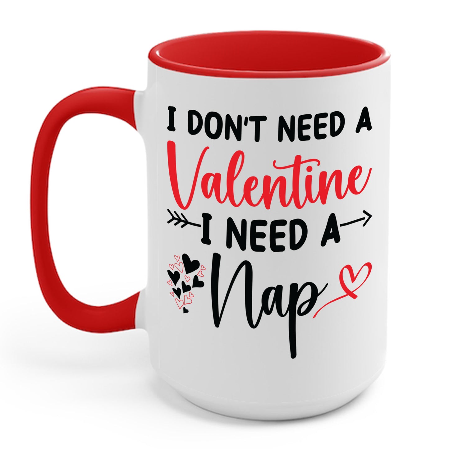 Funny I Don't Need A Valentine I Need A Nap Anti Valentines Day Coffee Mug For Men Women