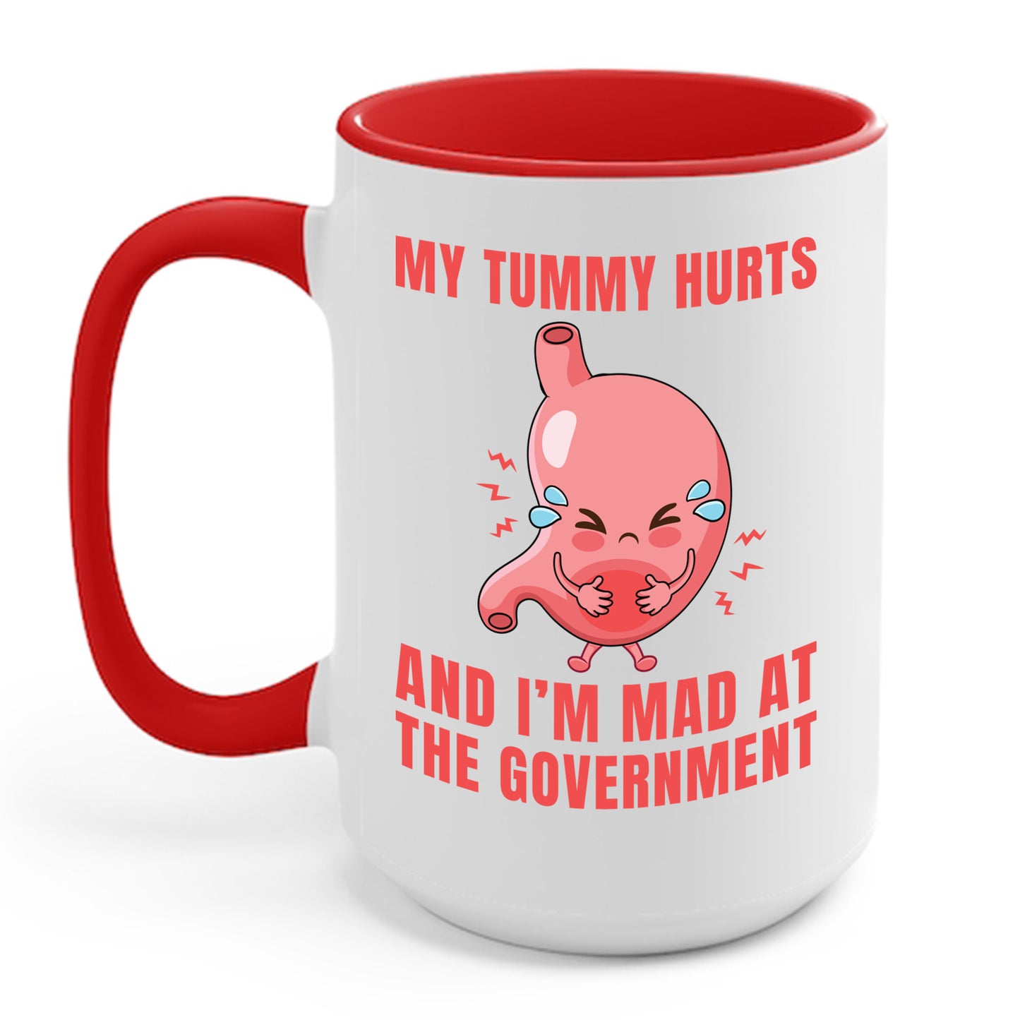 Funny My Tummy Hurts And I'm MAD At The Government Meme Sarcastic Coffee Mug