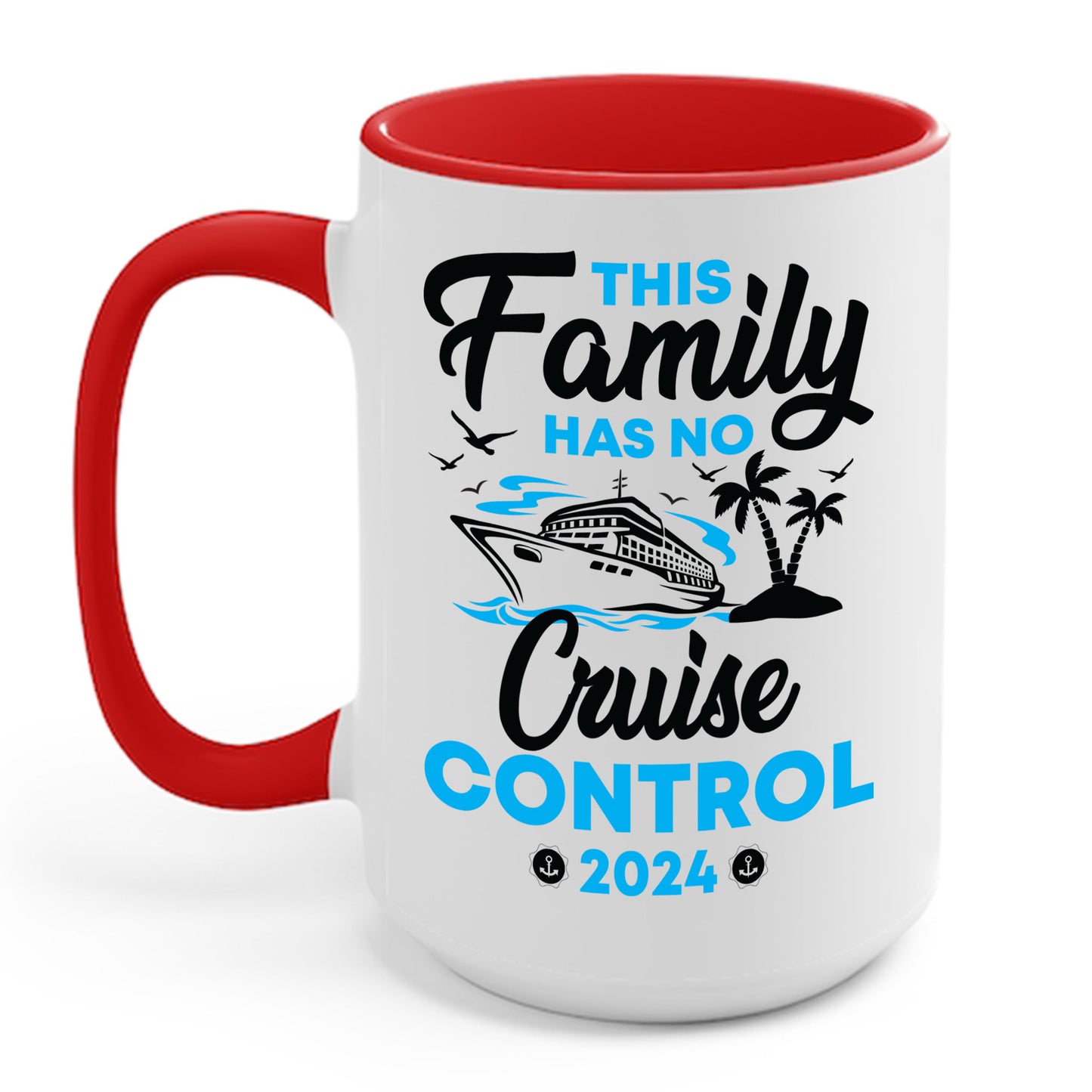 Funny This Family Cruise Has No Control 2024 Family Cruise Trip Coffee Mug For Men Women