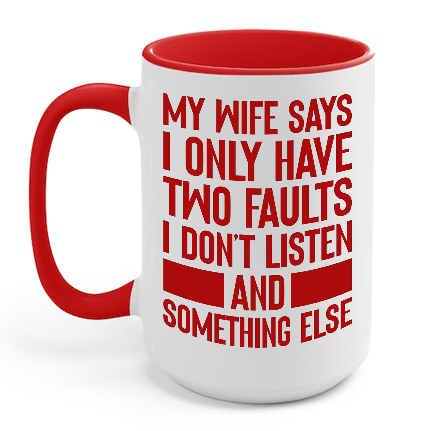 Mens My Wife Says I Only Have Two Faults Funny Wife Sarcastic Coffee Mug For Men Women