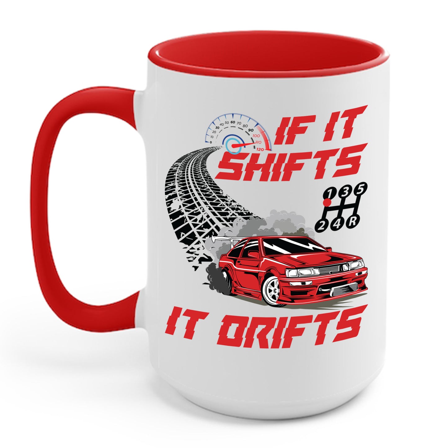 If It Shifts It Drifts Drift Cars Drifting Racing Racer Gift Coffee Mug For Men Women